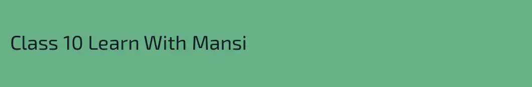 Class 10 Learn With Mansi